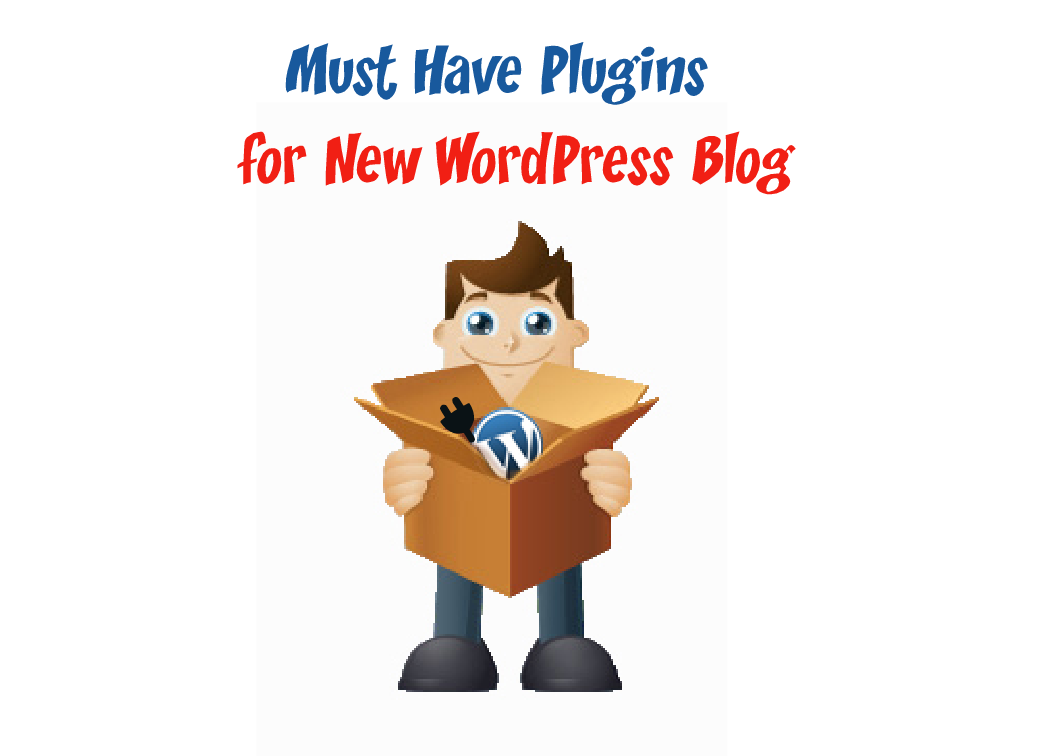 7 Must Have Plugins for New WordPress Blog