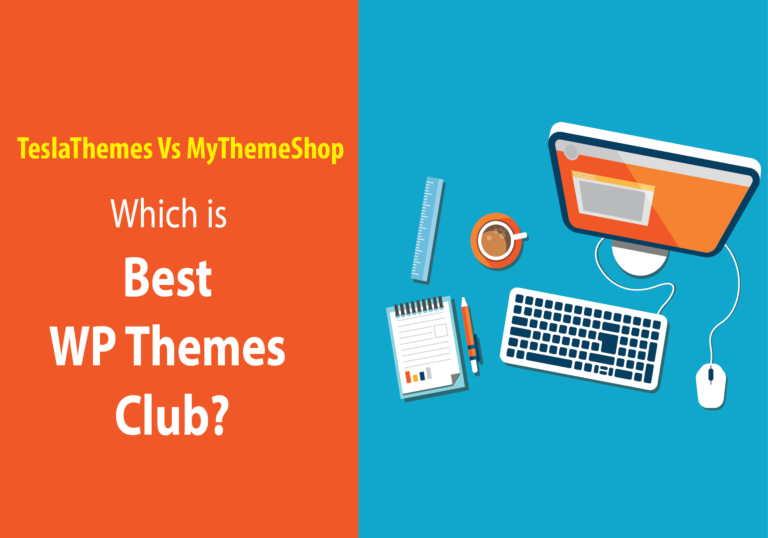 TeslaThemes Vs MyThemeShop – Which is best WP Themes Club?