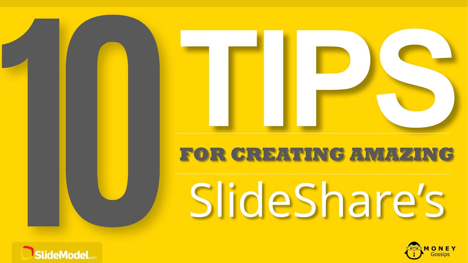 10 Tips For Creating Amazing Slideshare
