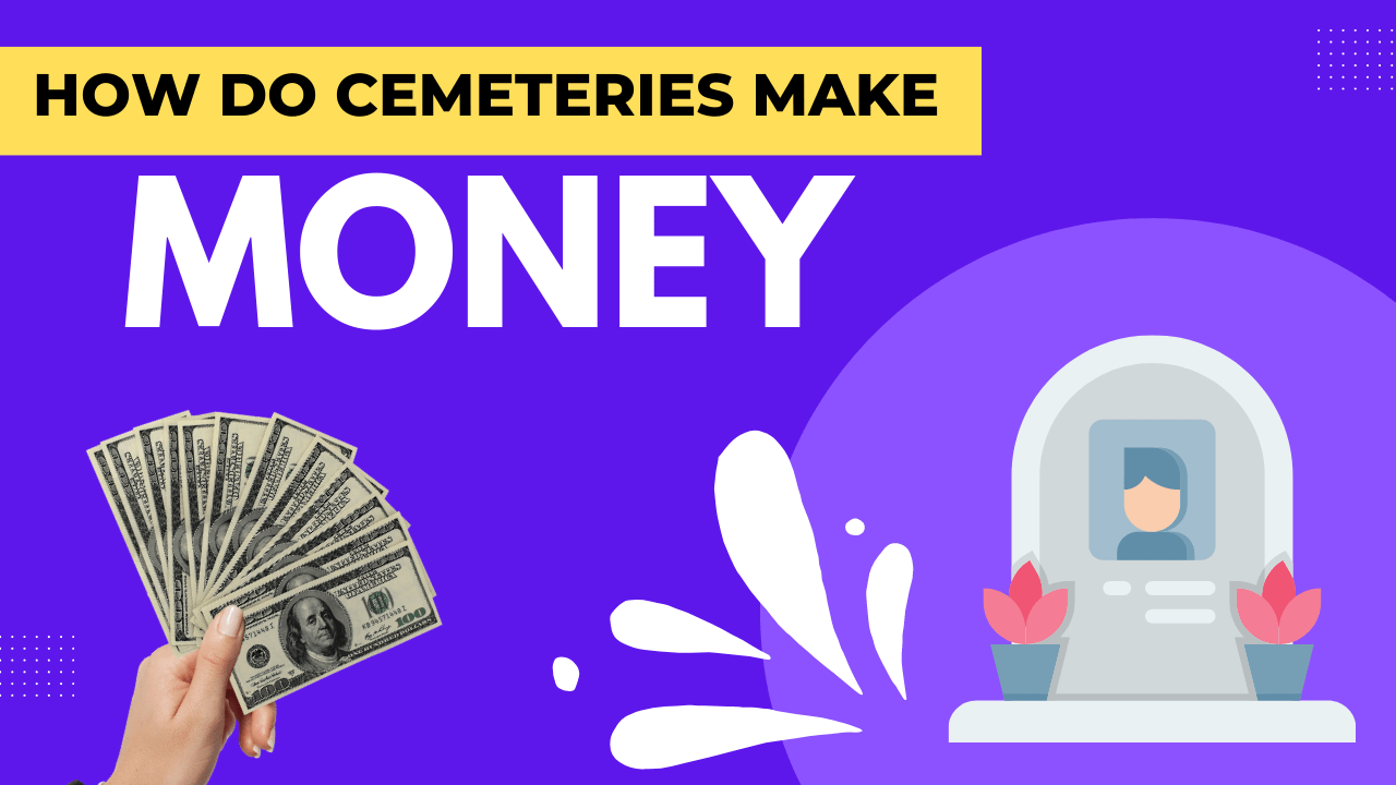 How Do Cemeteries Make Money