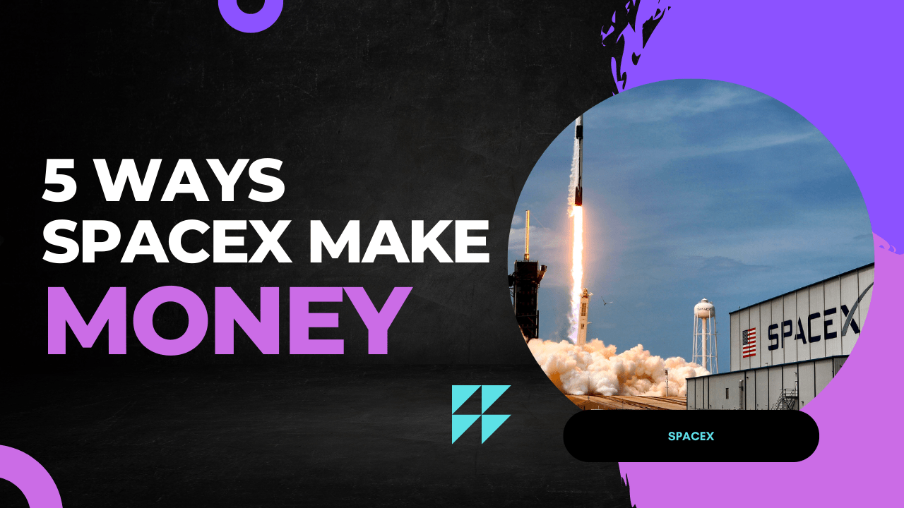 How Does SpaceX Make Money