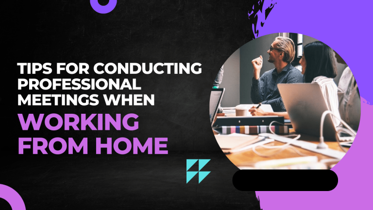 Client Consultations: 6 Tips for Conducting Professional Meetings When Working from Home