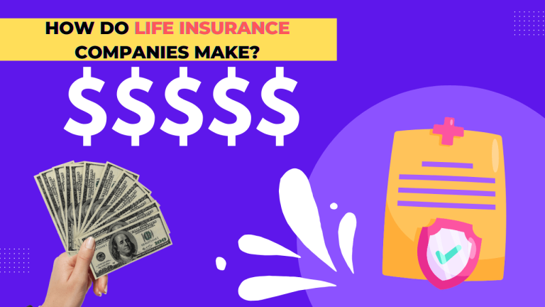 How Do Life Insurance Companies Make Money